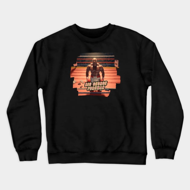 Big George Foreman Crewneck Sweatshirt by Pixy Official